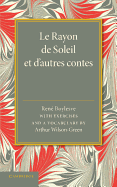 Le Rayon de soleil et d'autres contes: With Exercises and a Vocabulary