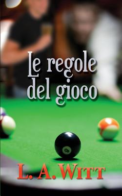 Le regole del gioco - Nealli, Martina (Translated by), and Witt, L a