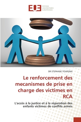 Le renforcement des mecanismes de prise en charge des victimes en RCA - Youfeina, Stephane, Dr.