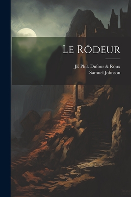 Le Rodeur - Johnson, Samuel, and Dufour & Roux, Je Phil