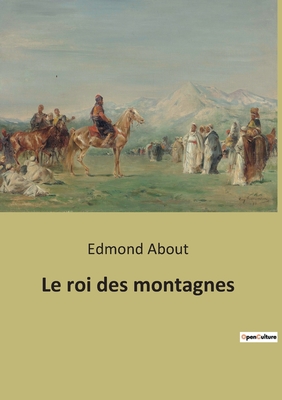 Le roi des montagnes - About, Edmond