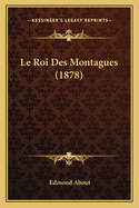 Le Roi Des Montagues (1878)