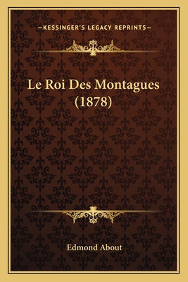 Le Roi Des Montagues (1878) - About, Edmond