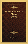 Le Roi N'Est Pas Le Maitre (1891)