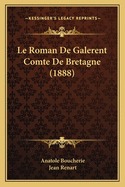 Le Roman de Galerent Comte de Bretagne (1888)