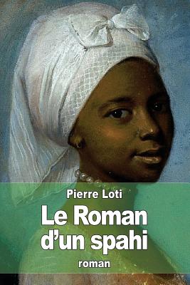 Le Roman d'un spahi - Loti, Pierre, Professor