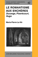 Le Romantisme Aux Encheres: Ducange, Pixerecourt, Hugo