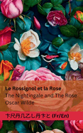Le Rossignol et la Rose / The Nightingale and The Rose: Tranzlaty Franaise English