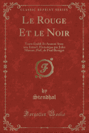 Le Rouge Et Le Noir: Texte Etabli Et Annote Avec Une Introd, Historique Par Jules Marsan; Pref, de Paul Bourget (Classic Reprint)