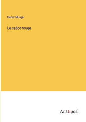 Le Sabot Rouge - Murger, Henry