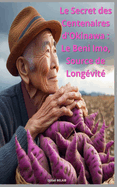 Le Secret des Centenaires d'Okinawa: Le Beni Imo, Source de Long?vit? Explorez le Superaliment Japonais qui D?fie le Temps