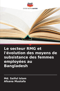 Le secteur RMG et l'?volution des moyens de subsistance des femmes employ?es au Bangladesh