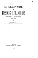 Le Seminaire Des Missions-Etrangeres Pendant La Revolution (1789-1805)