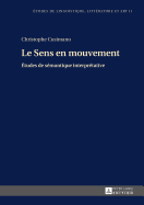 Le Sens En Mouvement: tudes de Smantique Interprtative