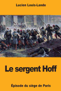 Le Sergent Hoff: ?pisode Du Si?ge de Paris