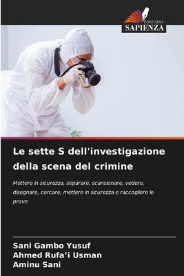 Le sette S dell'investigazione della scena del crimine - Yusuf, Sani Gambo, and Usman, Ahmed Rufa'i, and Sani, Aminu