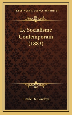 Le Socialisme Contemporain (1883) - De Laveleye, Emile