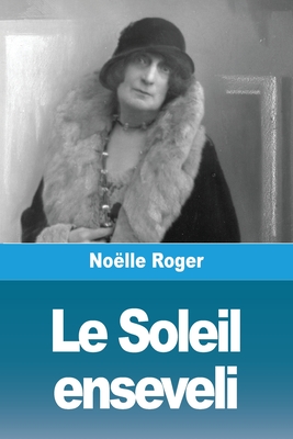 Le Soleil enseveli - Roger, No?lle