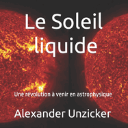 Le Soleil liquide: Une r?volution ? venir en astrophysique