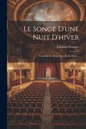 Le Songe D'une Nuit D'hiver: Comdie En Deux Actes Et En Prose...