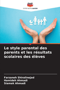 Le style parental des parents et les r?sultats scolaires des ?l?ves