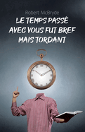 Le temps pass? avec vous fut bref mais tordant