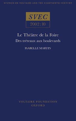 Le Theatre de la Foire: des treteaux aux boulevards - Martin, Isabelle