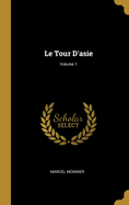 Le Tour d'Asie; Volume 1