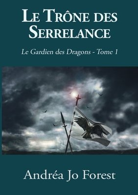 Le Trne des Serrelance: Le Gardien des Dragons - Forest, Andra Jo