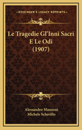 Le Tragedie Gl'inni Sacri E Le Odi (1907)