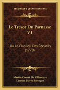 Le Tresor Du Parnasse V1: Ou Le Plus Joli Des Recueils (1770)