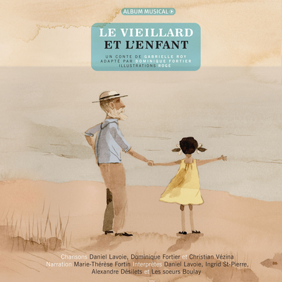 Le Vieillard Et l'Enfant - Roy, Gabrielle, and Fortier, Dominique, and Rog? (Illustrator)