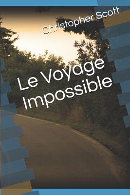 Le Voyage Impossible - Scott, Christopher