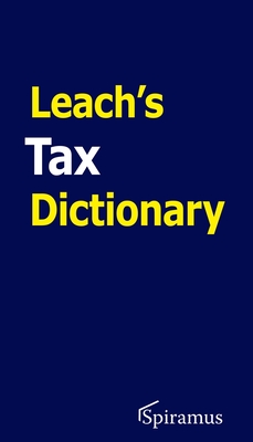 Leach's Tax Dictionary - Leach, Robert