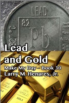 Lead and Gold: Make My Day - 30 - Elizes Pub, Tatay Jobo (Editor), and Henares, Hilarion M, Jr.