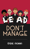 Lead, Don't Manage