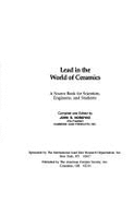Lead in the World of Ceramics: A Source Book for Scientists, Engineers, and Students