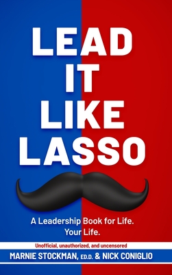 Lead It Like Lasso - Stockman, Marnie, and Coniglio, Nick