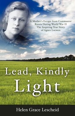 Lead Kindly Light - Lescheid, Helen Grace, and Loewen, Agnes