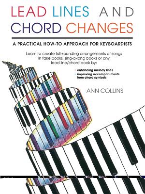 Lead Lines and Chord Changes: A Practical How-To Approach for Keyboardists - Collins, Ann (Composer)