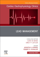 Lead Management, an Issue of Cardiac Electrophysiology Clinics: Volume 16-4