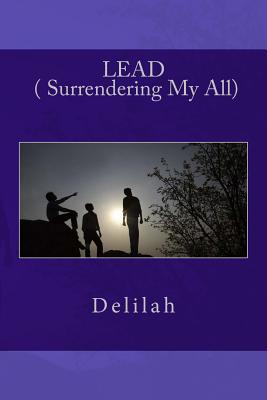 LEAD ( Surrendering My All) - Delilah