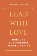 Lead with Love: Nurture Sustainable Relationships