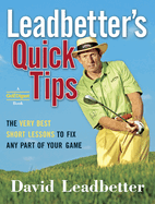 Leadbetter's Quick Tips: The Very Best Short Lessons to Fix Any Part of Your Golf Game