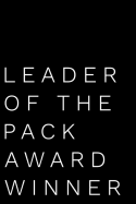 Leader of the Pack Award Winner: 110-Page Blank Lined Journal Funny Office Award Great for Coworker, Boss, Manager, Employee Gag Gift Idea