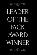 Leader of the Pack Award Winner: 110-Page Blank Lined Journal Funny Office Award Great for Coworker, Boss, Manager, Employee Gag Gift Idea