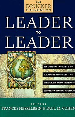 Leader to Leader (Ltl), Enduring Insights on Leadership from the Drucker Foundation's Award-Winning Journal - Hesselbein, Frances (Editor), and Cohen, Paul M (Editor)