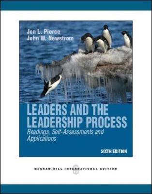 Leaders and the Leadership Process - Pierce, Jon, and Newstrom, John
