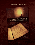 Leader's Guide for Primary Source Readings in Catholic Church History - Feduccia, Robert (Editor)