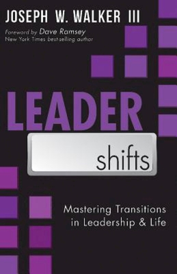 Leadershifts: Mastering Transitions in Leadership & Life - Walker, Joseph W
